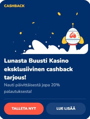 Buusti Kasino cashback palauttaa jopa 20% tappioista. Buusti Kasino cashback palauttaa jopa 20% tappioista.