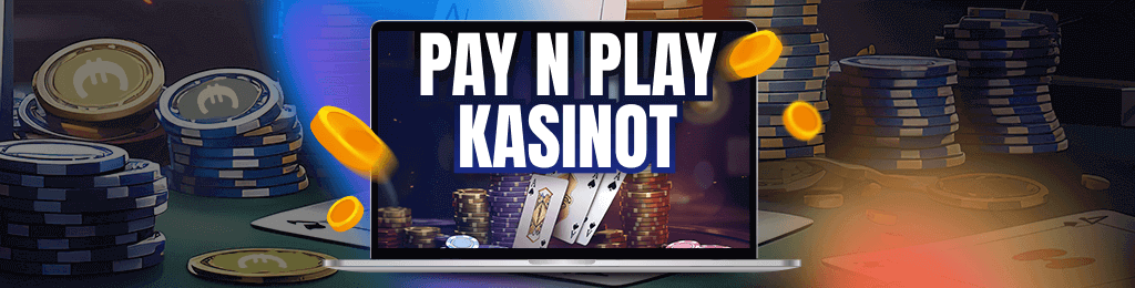 Pay N Play kasinot Pay N Play kasinot