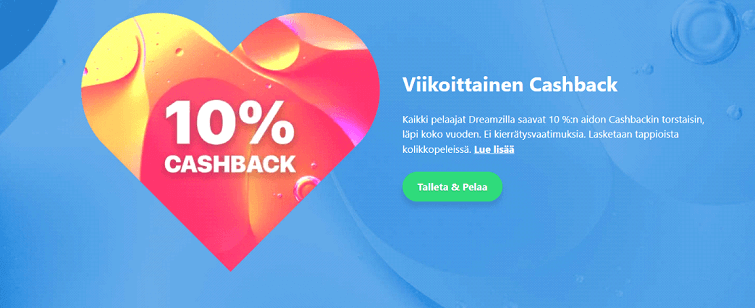 Dreamz Casino käteispalautus on 10% ja se maksetaan joka viikko. Dreamz Casino käteispalautus on 10% ja se maksetaan joka viikko.