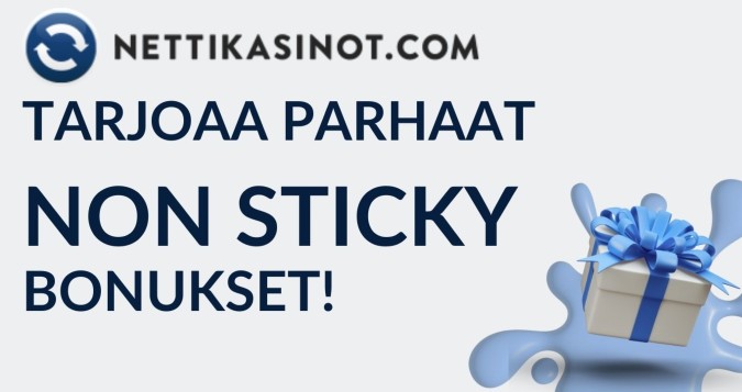 Löydä paras non sticky bonus Nettikasinot.comista Löydä paras non sticky bonus Nettikasinot.comista