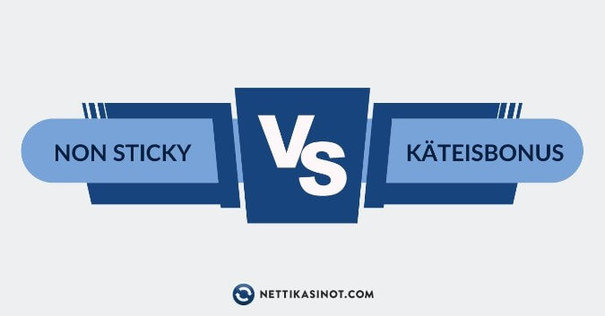 Non sticky vs. käteisbonus Non sticky vs. käteisbonus