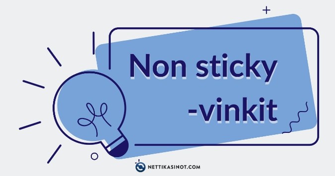 Parhaat non sticky bonus -vinkit Parhaat non sticky bonus -vinkit
