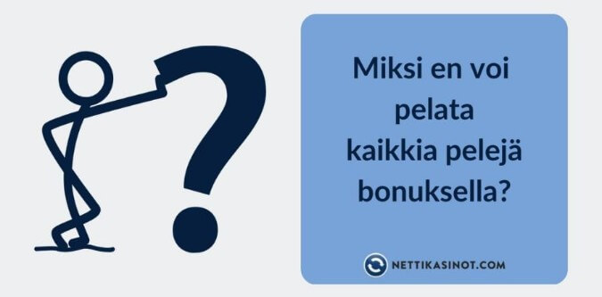 Miksi osa peleistä on kielletty bonuksella Miksi osa peleistä on kielletty bonuksella